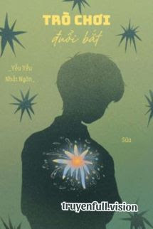 Trò Chơi Đuổi Bắt - Yểu Yểu Nhất Ngôn